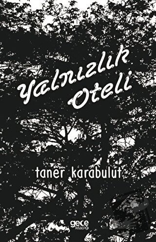 Yalnızlık Oteli - Taner Karabulut - Gece Kitaplığı - Fiyatı - Yorumlar