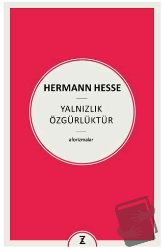 Yalnızlık Özgürlüktür - Hermann Hesse - Zeplin Kitap - Fiyatı - Yoruml