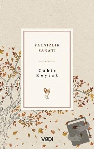 Yalnızlık Sanatı - Cahit Koytak - Vadi Yayınları - Fiyatı - Yorumları 