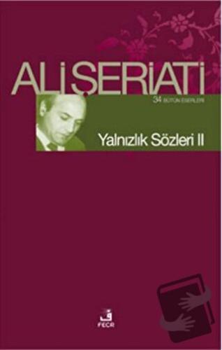 Yalnızlık Sözleri 2 - Ali Şeriati - Fecr Yayınları - Fiyatı - Yorumlar