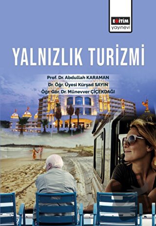 Yalnızlık Turizmi - Münevver Çiçekdağı - Eğitim Yayınevi - Bilimsel Es