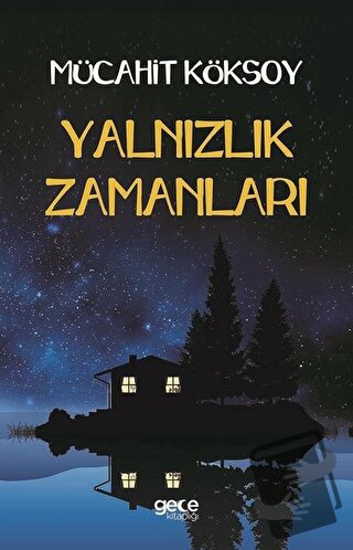 Yalnızlık Zamanları - Mücahit Köksoy - Gece Kitaplığı - Fiyatı - Yorum