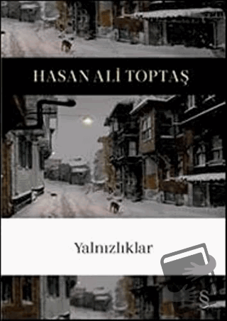 Yalnızlıklar - Hasan Ali Toptaş - Everest Yayınları - Fiyatı - Yorumla