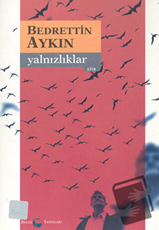 Yalnızlıklar - Bedrettin Aykın - Belge Yayınları - Fiyatı - Yorumları 