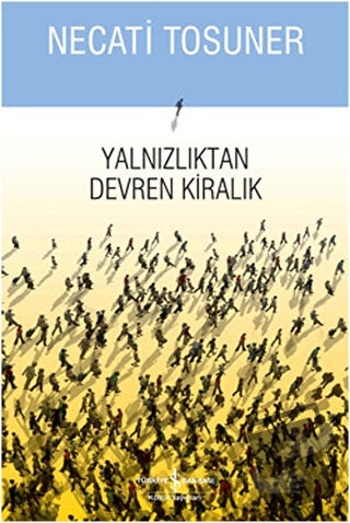 Yalnızlıktan Devren Kiralık - Necati Tosuner - İş Bankası Kültür Yayın