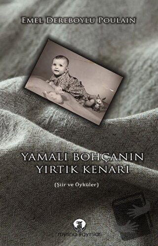 Yamalı Bohçanın Yırtık Kenarı - Emel Dereboylu Poulain - Myrina Yayınl