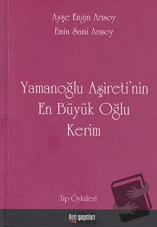 Yamanoğlu Aşireti’nin En Büyük Oğlu Kerim - Emin Sami Arısoy - İleri Y