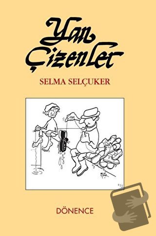 Yan Çizenler - Selma Selçuker - Dönence Basım ve Yayın Hizmetleri - Fi