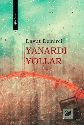 Yanardı Yollar - Davut Demirci - Anima Yayınları - Fiyatı - Yorumları 