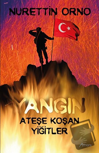 Yangın - Ateşe Koşan Yiğitler - Nurettin Orno - Armoni Yayıncılık - Fi