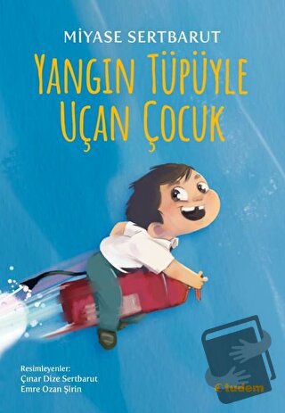 Yangın Tüpüyle Uçan Çocuk - Miyase Sertbarut - Tudem Yayınları - Fiyat