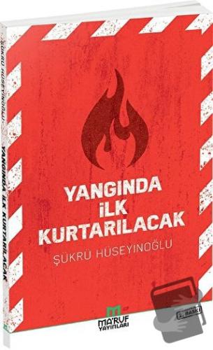 Yangında İlk Kurtarılacak - Şükrü Hüseyinoğlu - Ma'ruf Yayınları - Fiy