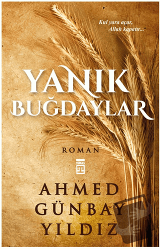 Yanık Buğdaylar - Ahmed Günbay Yıldız - Timaş Yayınları - Fiyatı - Yor