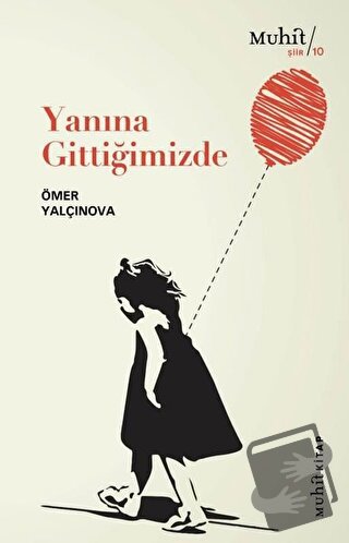 Yanına Gittiğimizde - Ömer Yalçınova - Muhit Kitap - Fiyatı - Yorumlar