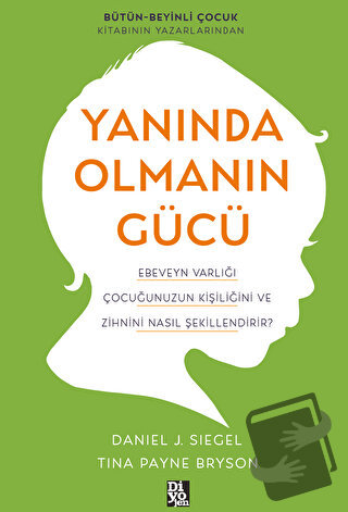 Yanında Olmanın Gücü - Daniel J. Siegel - Diyojen Yayıncılık - Fiyatı 