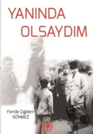 Yanında Olsaydım - Feride Çiğdem Sönmez - Atayurt Yayınevi - Fiyatı - 