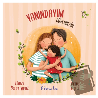 Yanındayım Güvendesin (Ciltli) - Firuze Bulut Yıldız - Fibula Yayıncıl