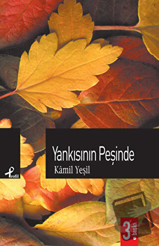 Yankısının Peşinde - Kamil Yeşil - Profil Kitap - Fiyatı - Yorumları -