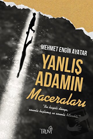 Yanlış Adamın Maceraları - Mehmet Engin Ayatar - Truva Yayınları - Fiy