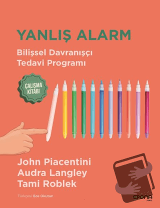 Yanlış Alarm - Bilişsel Davranışçı Tedavi Programı - Çalışma Kitabı - 