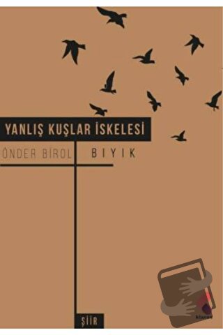 Yanlış Kuşlar İskelesi - Önder Birol Bıyık - Klaros Yayınları - Fiyatı