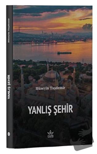 Yanlış Şehir - Hüseyin Taşdemir - Elpis Yayınları - Fiyatı - Yorumları