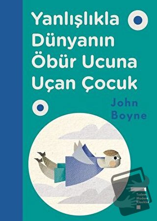 Yanlışlıkla Dünyanın Öbür Ucuna Uçan Çocuk (Ciltli) - John Boyne - Tud