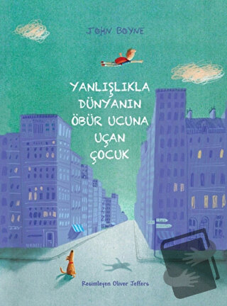 Yanlışlıkla Dünyanın Öbür Ucuna Uçan Çocuk - John Boyne - Tudem Yayınl