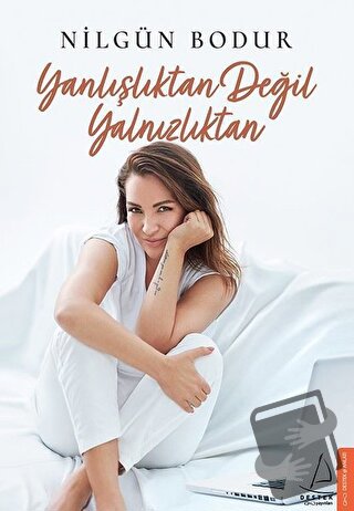 Yanlışlıktan Değil Yalnızlıktan - Nilgün Bodur - Destek Yayınları - Fi