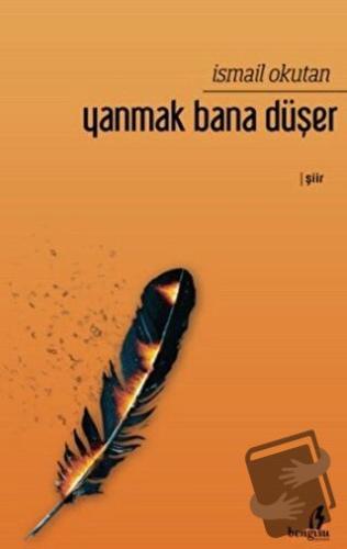 Yanmak Bana Düşer - İsmail Okutan - Bengisu Yayınları - Fiyatı - Yorum