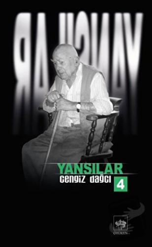 Yansılar 4 - Cengiz Dağcı - Ötüken Neşriyat - Fiyatı - Yorumları - Sat