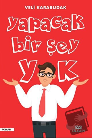 Yapacak Bir Şey Yok - Veli Karabudak - Ülgen Yayınları - Fiyatı - Yoru