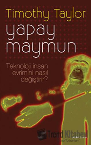 Yapay Maymun - Timothy Taylor - Alfa Yayınları - Fiyatı - Yorumları - 