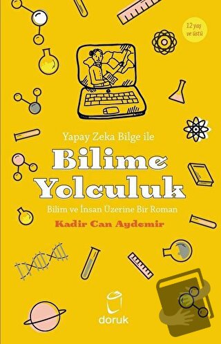 Yapay Zeka Bilge İle Bilime Yolculuk - Kadir Can Aydemir - Doruk Yayın