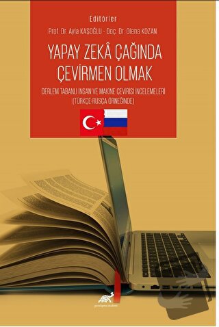 Yapay Zeka Çağında Çevirmen Olmak Derleme Tabanlı İnsan ve Makine Çevi