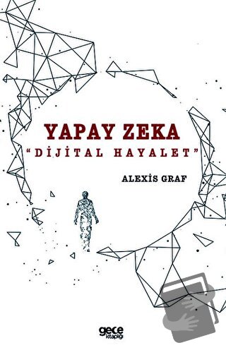 Yapay Zeka: Dijital Hayalet - Alexis Graf - Gece Kitaplığı - Fiyatı - 