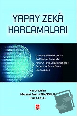 Yapay Zeka Harcamaları - Ufuk Gencel - Ekin Basım Yayın - Fiyatı - Yor