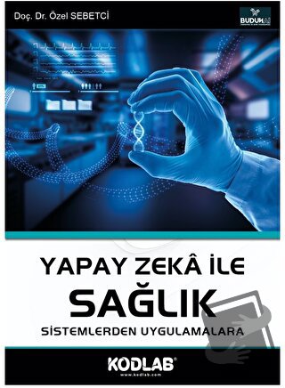 Yapay Zeka İle Sağlık - Özel Sebetci - Kodlab Yayın Dağıtım - Fiyatı -