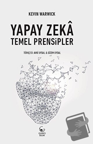 Yapay Zeka: Temel Prensipler - Kevin Warwick - Ginko Kitap - Fiyatı - 