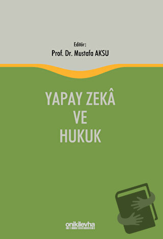 Yapay Zeka ve Hukuk - Mustafa Aksu - On İki Levha Yayınları - Fiyatı -