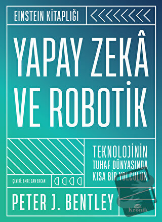 Yapay Zeka ve Robotik (Ciltli) - Peter J. Bentley - Kronik Kitap - Fiy