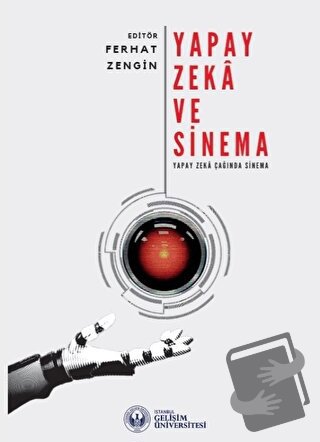 Yapay Zeka ve Sinema: Yapay Zeka Çağında Sinema - Kolektif - İstanbul 