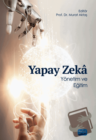 Yapay Zeka Yönetim ve Eğitim - Bayram Coşkun - Nobel Akademik Yayıncıl