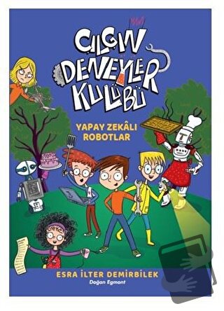 Yapay Zekalı Robotlar - Çılgın Deneyler Kulübü 2 - Esra İlter Demirbil