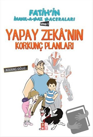 Yapay Zeka'nın Korkunç Planları 1 - Kıvanç Oğuz - Babıali Kültür Yayın