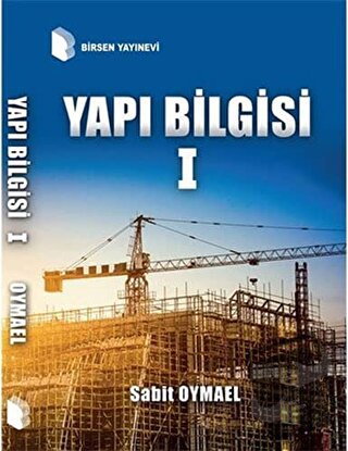 Yapı Bilgisi 1 - Sabit Oymael - Birsen Yayınevi - Fiyatı - Yorumları -