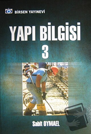 Yapı Bilgisi 3 - Sabit Oymael - Birsen Yayınevi - Fiyatı - Yorumları -