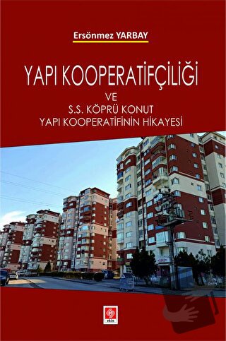 Yapı Kooperatifçiliği ve S.S Köprü Konut Yapı Kooperatifinin Hikayesi 