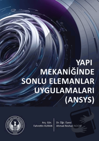 Yapı Mekaniğinde Sonlu Elemanlar Uygulamaları (ANSYS) - Fahrettin Kura