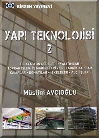 Yapı Teknolojisi 2 - Müslim Avcıoğlu - Birsen Yayınevi - Fiyatı - Yoru